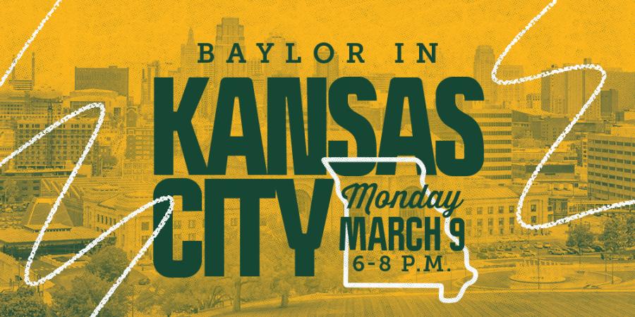 Baylor in Kansas City | Monday, March 9, 6-8 p.m.